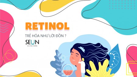 Retinol là gì? Tác dụng của retinol và cách dụng đúng cách